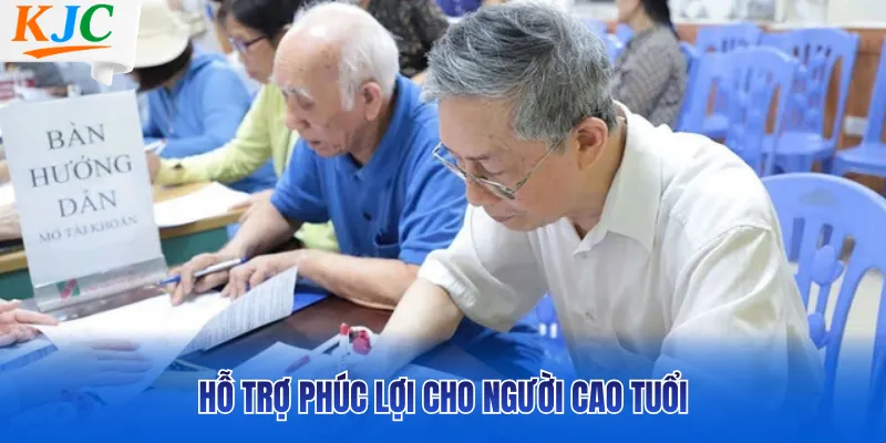 Hỗ trợ phúc lợi cho người cao tuổi