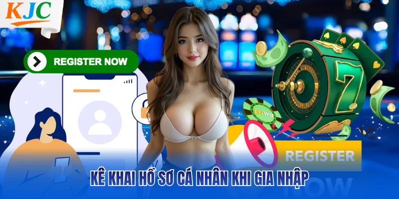 Kê khai hồ sơ cá nhân khi gia nhập